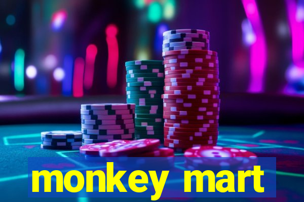 monkey mart